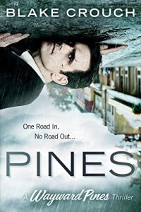 Wayward Pines Trilogy by Blake Crouch