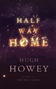 Half Way Home by Hugh Howey