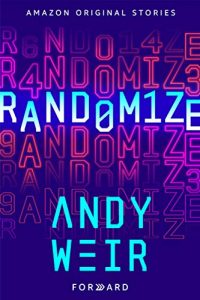 Book cover for Randomize by Andy Weir (Amazon Forward Collection)