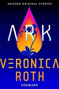 Book cover for Ark (Amazon Forward Series) by Veronica Roth