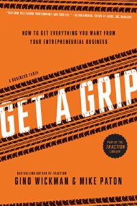 Book cover for Get A Grip: An Entrepreneurial Fable by Gino Wickman and Mike Paton