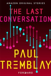 Book cover for The Last Conversation by Paul Tremblay (Amazon Forward Collection)