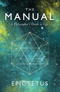 Book cover for The Manual: A Philospher's Guide to Life by Epictetus (modern translation by Sam Torode)