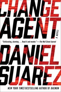 Book cover for Change Agent by Daniel Suarez