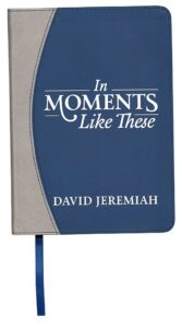 Book cover for In Moments Like These by Dr. David Jeremiah