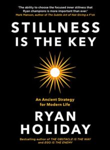 Book cover for Stillness Is the Key by Ryan Holiday