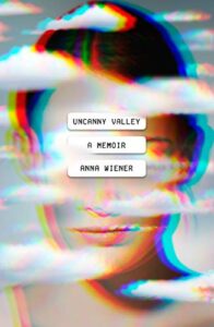 Book cover for Uncanny Valley by Anna Wiener