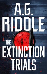 Book cover for The Extinction Trials by A.G. Riddle.