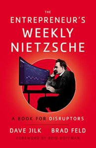 Book cover for The Entrepreneur's Weekly Nietzsche: A Book for Disruptors by Brad Feld and Dave Jilk