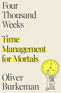 Book cover for Four Thousand Weeks: Time Management for Mortals by Oliver Burkeman