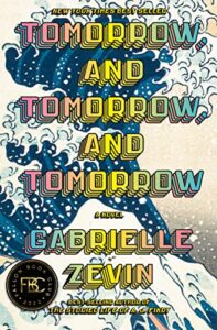 Book cover for Tomorrow, Tomorrow, and Tomorrow by Gabrielle Zevin